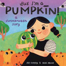 But I''m a Pumpkin!: A Summerween Story
