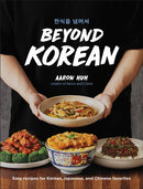 Beyond Korean : Easy Recipes for Korean, Japanese, and Chinese Favorites-9798217127160