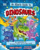 An Alien''s Guide to Dinosaurs