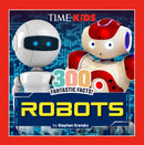TIME for Kids: 300 Fantastic Facts!: Robots