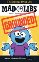 I''m Grounded Mad Libs