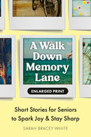 A Walk Down Memory Lane : Short Stories for Seniors to Spark Joy and Stay Sharp-9798217151035
