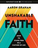 Unshakable Faith Participant''s Guide with Video Access