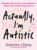 Actually, I''m Autistic