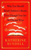 Why You Should Read Children''s Books, Even Though You Are So Old and Wise