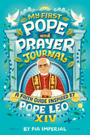 My First Pope and Prayer Journal: A Faith Guide Inspired by Pope Leo XIV-9798217247172