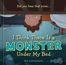 I Think There Is a Monster Under My Bed