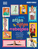 El gran atlas de las niñas rebeldes (Rebel Girls Like Me)