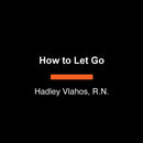 How to Let Go