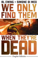 We Only Find Them When They''re Dead Complete Collection