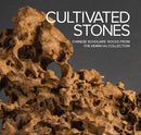 Cultivated Stones: Chinese Scholars'' Rocks from the Kemin Hu Collection
