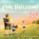 Pink Balloons : A beautiful story of a big brother's dance between grief and hope after miscarriage.-9798218041168