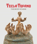 Tecla Tofano: This Body of Mine-9798218240936
