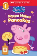Peppa Pig: Peppa Makes Pancakes (Scholastic Level 1 Reader)