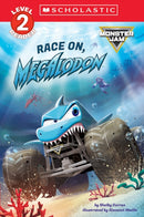 Monster Jam: Race On, Megalodon (Scholastic Level 2 Reader)