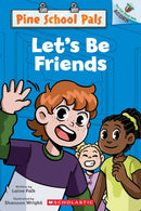 Let''s Be Friends: An Acorn Book (Pine School Pals