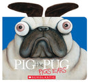 Pig the Pug: Pig''s Ears