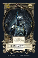 William Shakespeare's The Clone Army Attacketh: Star Wars Part the Second-9798337401355