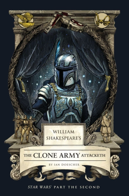 William Shakespeare's The Clone Army Attacketh: Star Wars Part the Second-9798337401355