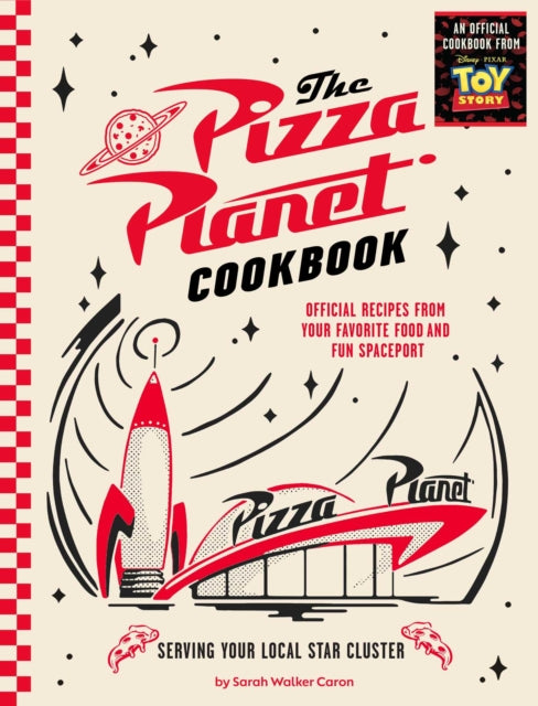 The Pizza Planet Cookbook