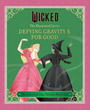 Wicked: The Illustrated Lyrics : Defying Gravity & For Good-9798337403281
