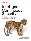 Intelligent Continuous Security : Ai-Enabled Transformation for Seamless Protection-9798341615915