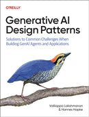Generative AI Design Patterns : Solutions to Common Challenges When Building Genai Agents and Applications-9798341622661
