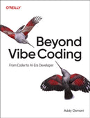 Beyond Vibe Coding : Leveraging Your Experience in the Age of AI-Assisted Coding-9798341634756