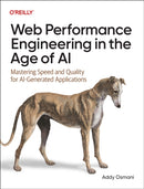 Web Performance Engineering in the Age of AI : Mastering Speed and Quality for Ai-Generated Applications-9798341660199