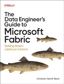 The The Data Engineer's Guide to Microsoft Fabric