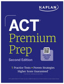 ACT Premium Prep, Second Edition (2026-2027): Includes 5 Full Length Practice Tests, 100s of Practice Questions + 1 Year Access to Online Quizzes and Video Instruction (Kaplan Test Prep)