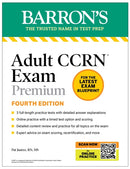 Adult CCRN Exam Premium, Fourth Edition: Study Guide for the Latest Exam Blueprint, Includes 3 Practice Tests, Comprehensive Review, and Online Study Prep