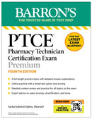 PTCE: Pharmacy Technician Certification Exam Premium, Fourth Edition: Study Guide for the Latest Exam Blueprint, Includes 4 Practice Tests, Comprehensive Review, and Online Study Prep