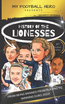 My Football Hero : History of the Lionesses: FROM BEING BANNED FROM PLAYING TO WINNING EURO 2022!-9798353764717