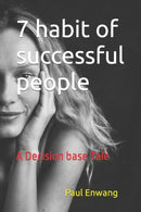 7 habit of successful people : A Decision base Tale-9798354705214