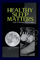 Healthy Sleep Matters : Ways To Control Hypersomnia-9798358773271
