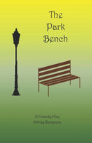 The Park Bench : A Comedy Play-9798359399456