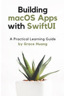 Building macOS apps with SwiftUI : A Practical Learning Guide-9798367126280