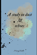 A study in dust and echoes-9798367883138