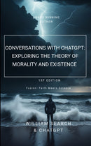 Conversations with chatGPT : Exploring the Theory of Morality and Existence-9798370265532