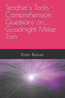 Teacher's Tools - Comprehension Questions on... Goodnight Mister Tom-9798372374539