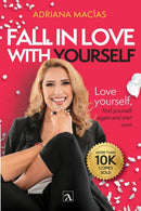 Fall in love with yourself : Love yourself, meet yourself again and start over-9798374241228