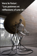 Vers le futur : Les poemes et reflexions d'une IA-9798374704747