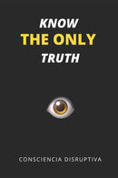 Know the Only Truth-9798375185767