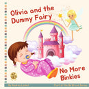 Olivia and Dummy Fairy - No More Binkies : Help To Give Up A Dummy Book-9798375785189