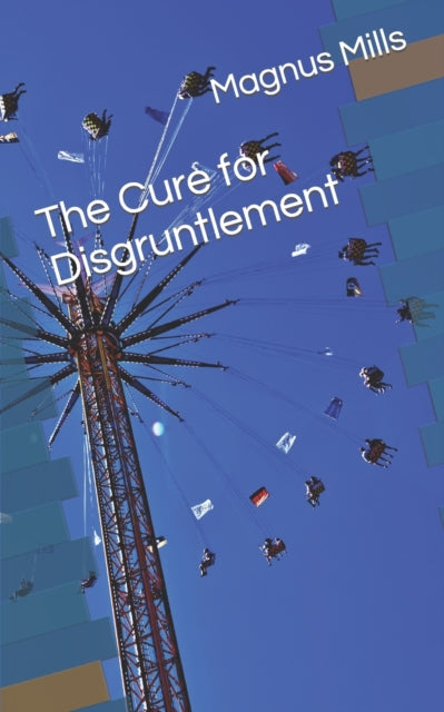 The Cure for Disgruntlement-9798386789299