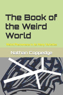 The Book of the Weird World : Weird Phenomena in Its Many Varieties-9798388370297