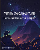 Tommy the Curious Turtle : How do the Stars Stay Up in the Sky?-9798388748638