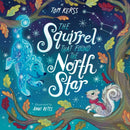 The Squirrel that Found the North Star (Starry Stories Book Two)-9798388782526