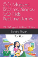 50 Magical Bedtime Stories : 50 Kids Bedtime stories.: 50 Magical Bedtime Stories-9798389121706
